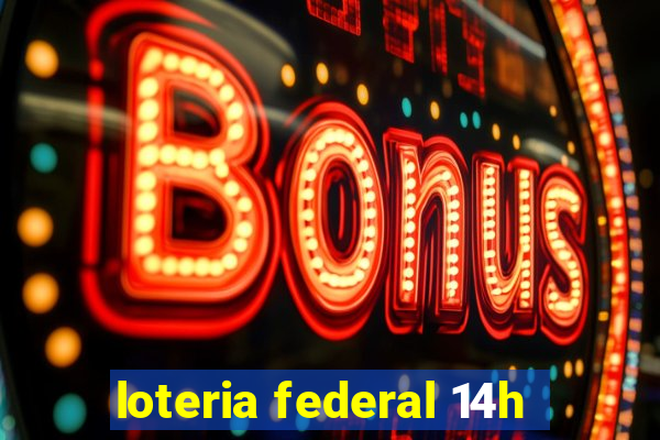 loteria federal 14h